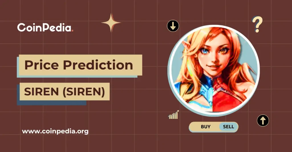 SIREN Price Prediction 2026, 2027 – 2030: Can AI Narrative Push Siren Coin Toward $10.00?