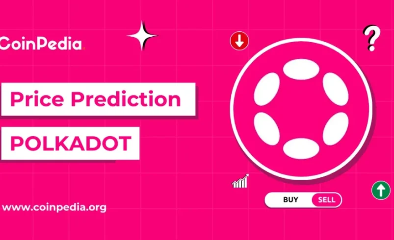 Polkadot (DOT) Price Prediction 2026, 2027 – 2030: Can DOT Price Reach $60?